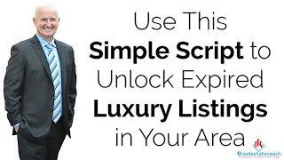 Use This Simple Script to Unlock Expired Luxury Listings in Your Area