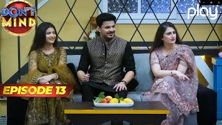 Don't Mind | Episode 13 | Mishal Butt, Sherry Butt & Anamta Khan | Comedy Show | Play Entertainment