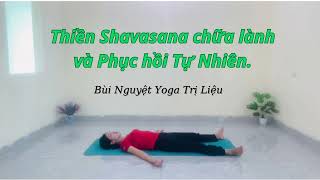 ❤️THIỀN SHAVASANA - Tư Thế Xác Chết / Chữa  Lành  và Phục Hồi Tự Nhiên / Bùi Nguyệt Yoga Trị Liệu.