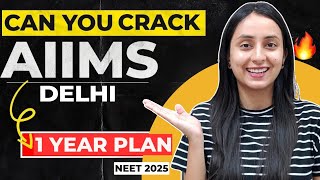 NEET 2025: Crack AIIMS Delhi in 1 Year | Perfect Plan #neet #neet2025 #aiims