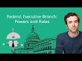 Federal Executive Branch: Powers and Roles - Civics for Teens!