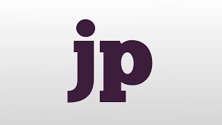 jp meaning and pronunciation