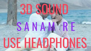 (3D Audio) SANAM RE | Pulkit Samrat, Yami Gautam, Urvashi Rautela | Divya Khosla Kumar