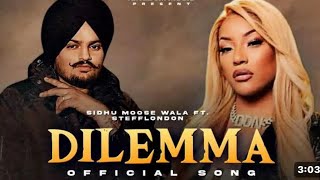 Dilemma : Sidhu Moose Wala Ft. Stefflon Don (Official Song) New Sidhu Song 2023