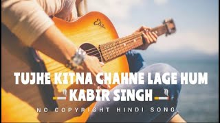 Tujhe Kitna chane lage hum ncs hindi song//no copyright hindi song