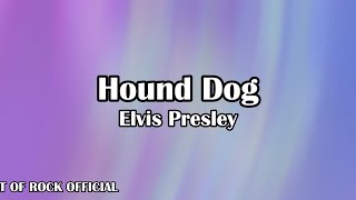 Elvis Presley - Hound Dog (Lyrics)