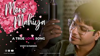 "Mere Maahiya" | A True Love Song | Latest Wedding Anniversary Songs | Vicky D Parekh | Wife Song