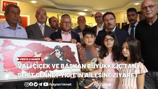 Vali Çiçek ve Başkan Büyükkılıç'tan, Şehit Cennet Yiğit’in ailesine ziyaret