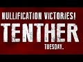 Tenther Tuesday Episode 15: Big Wins for the Nullification Movement