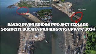 MABILIS ANG PROYEKTO DAVAO RIVER BRIDGE PROJECT ECOLAND SEGMENT BUCANA 2024.