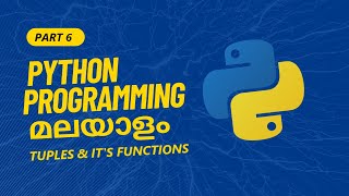 Part 6 | Tuples & its Functions in Python | Python Programming Tutorial Series in Malayalam