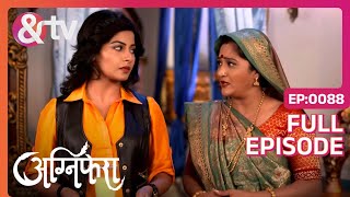 Ragini की माँ ने उसे समझाने की कोशिश की | Agnifera | Full Ep 88 | Ankit G, Yukti K - And TV