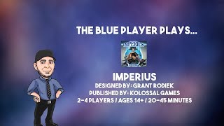 The Blue Player solo play-through of Imperius