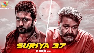 OFFICIAL : Suriya & Mohanlal Team Up For the FIrst Time | K.V. Anand Movie | Latest News