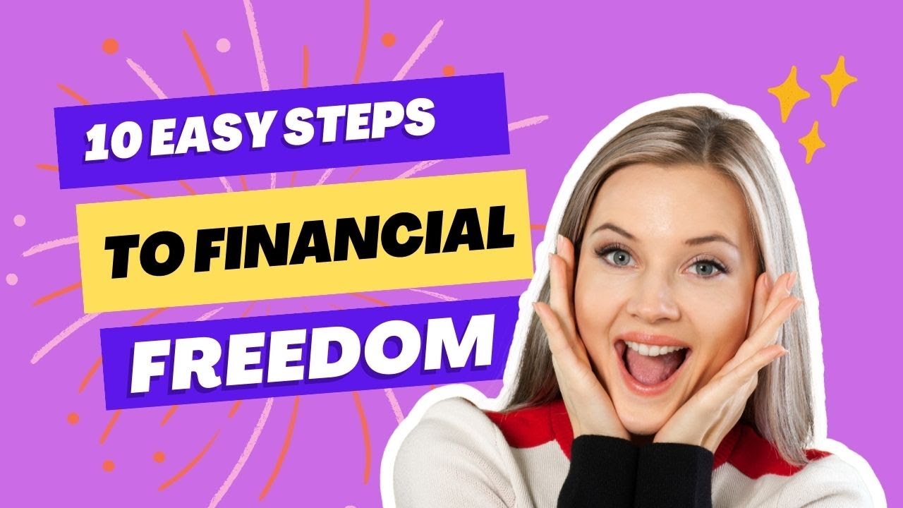 10 Easy Steps To Financial Freedom - YouTube