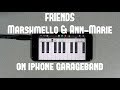 FRIENDS - Marshmello & Anne-Marie on iPhone (GarageBand)