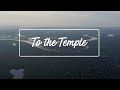 Temple of the Way of Light // To the Temple • Barry Bierman Films