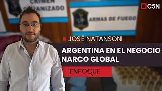 José NATANSON: el LUGAR de la ARGENTINA en el NEGOCIO NARCO GLOBAL