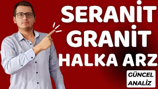 SERANİT HALKA ARZ | SERANİT GRANİT HALKA ARZ | SERANİT | YENİ HALKA ARZ | BORSA İSTANBUL