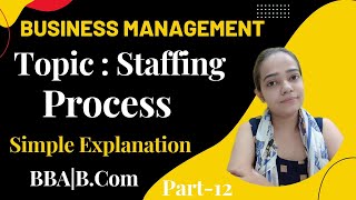 Business Management|Staffing|Process|Simple Explanation|BBA/B.Com|Part-12| #businessmanagement
