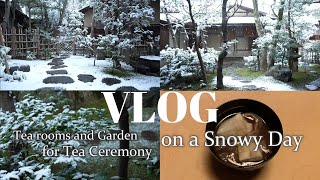 【vlog】Chilling out at tea rooms and garden on a Snowy Day【tea ceremony】