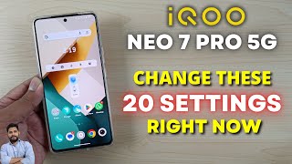 iQOO Neo 7 Pro 5G : Change These 20 Settings Right Now