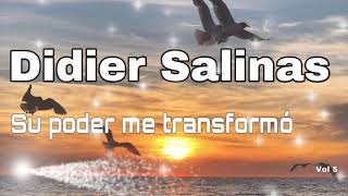 Didier Salinas - Su poder me transformo