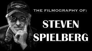 The Filmography of STEVEN SPIELBERG