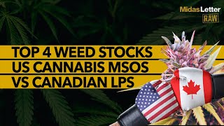 US Cannabis MSO Vs Canadian LP | Top 4 Weed Stocks