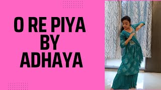 O re piya-Aaja Nachle | semi classical dance cover | by adhaya