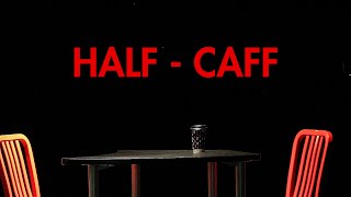 Half-Caff | DA Cinematic Arts