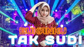 DJ  BUKAN KU TAK SUDI DJ SLOW BASS VIRAL TIK TOK TERBARU 2024 TERBARU