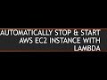 AUTOMATICALLY STOP & START AWS EC2 INSTANCE WITH LAMBDA