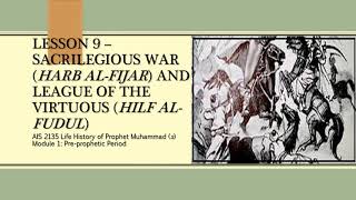 Lesson 9: Sacrilegious War (Harb al-Fijār) and League of the Virtuous (Hilf al-Fuḍūl)