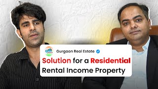 Revolutionize Gurgaon  Real Estate with Passive Income UPTO 6% rental yield