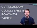 How to get a random row from Google Sheets with Zapier - Post random blog posts,  quotes and more