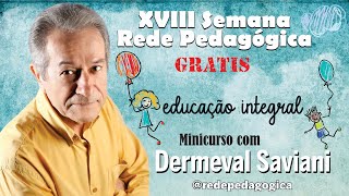 Educação integral: minicurso com Dermeval Saviani