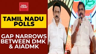 Tamil Nadu Election Results 2021: The Gap Narrows Between AIADMK And DMK In Tamil Nadu