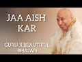 JAA AISH KAR/GURU JI BEAUTIFUL BHAJAN/GURU JI AMRIT VELA SATSANG #guruji#gurujibhajan#gurujikaashram
