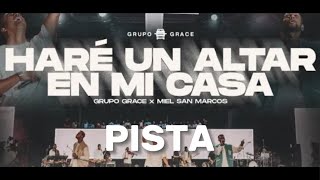 Haré un altar en mi casa (PISTA) - Grupo Grace ft. Miel San Marcos