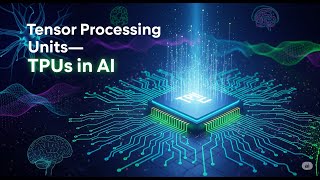 Tensor Processing Units (TPUs) in AI Explained 🔥 | Working, Advantages, Comparisons & More