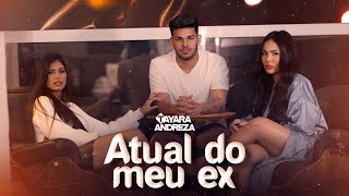 Atual Do Meu Ex - Tayara Andreza ( Music vídeo)