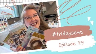 #fridaysews Episode 29: A Start on Butterick 6806 and a (Very) Mini Haul!