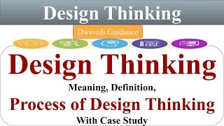 Design Thinking, design thinking process, design thinking examples, design thinking aktu notes, mba