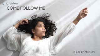 Josma Rodrigues - Come, follow Me (Official Lyric Video)