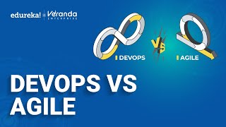 DevOps Vs Agile | Difference Between DevOps And Agile | Real World Example | Edureka