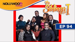 MY SIBLINGS AND I | S1 - E94 | NIGERIAN COMEDY SERIES