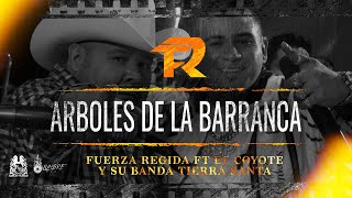 Fuerza Regida - Arboles De La Barranca ft. El Coyote y Su Banda Tierra Santa [En Vivo]
