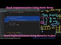 #7.3 Stack Implementation Using Static Array || Stack Implementation Using Generics In Java