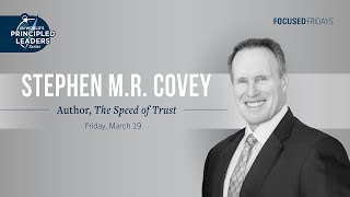 The World's Principled Leaders Series: Stephen M. R. Covey